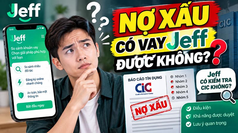 Nợ Xấu Có Vay Jeff Được Không